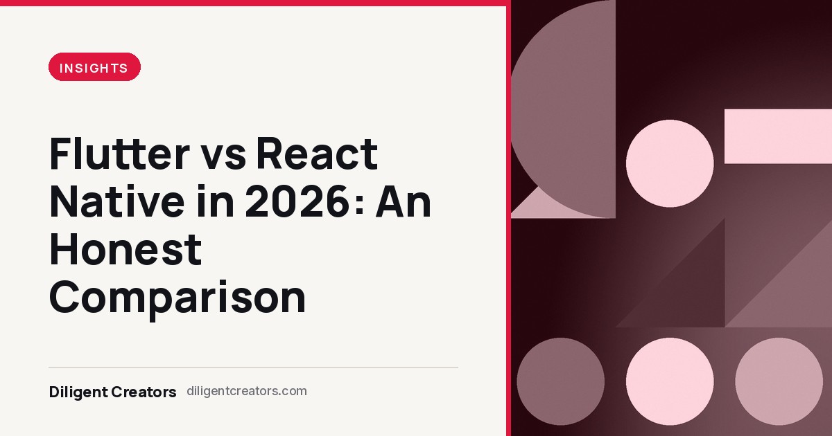Diligent Creators blog cover: Flutter vs React Native in 2026: An Honest Comparison