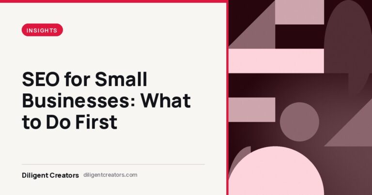 Diligent Creators blog cover: SEO for Small Businesses: What to Do First