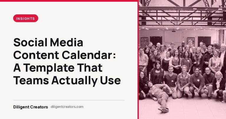 Diligent Creators blog cover: Social Media Content Calendar: A Template That Teams Actually Use